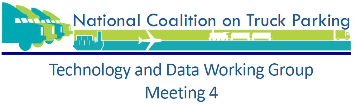 National Coalition on Truck Parking: Technology and Data Working Group Meeting 4