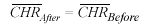 Begin expression begin overbar begin uppercase CHR end uppercase end overbar begin subscript 'After' end subscript equals begin overbar begin uppercase CHR end uppercase end overbar begin subscript 'Before' end subscript end expression.