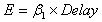 the following expression should read: E equals beta subscript one, multiplied by Delay