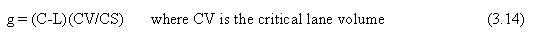 Equation 3.14. Effective green time, g, equals the difference of C minus L times CV/CS where CV is the critical lane volume.