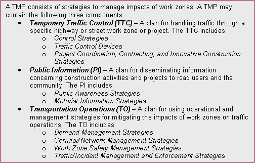 TMP consists of strategies to manage impacts of work zones.