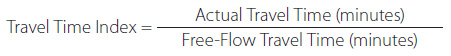 Travel Time Index formula. Travel Time Index equals Actual Travel Time in minutes divided by Free-Flow Travel Time in minutes.