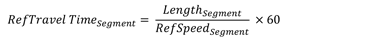 Figure 15 is an Equation: The reference travel time on a segment (in minutes) is equal to the length of the segment divided by the reference speed of the segment times 60.