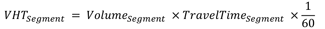 Figure 22 is an Equation: The vehicle hours of a segment is equal to the volume of the segment times the travel time of the segment in minutes times one divided by 60.