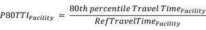 Figure 26 is an Equation: The 80th percentile travel time index of a segment is equal to the 80th percentile travel time of the segment divided by the reference travel time of the segment.