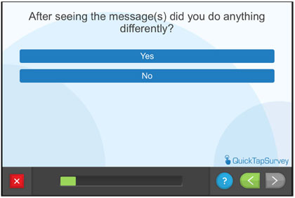 Questionnaire screen - After seeing the message(s) did you do anything differently?