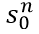 s superscript n subscript 0.