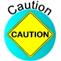 Caution