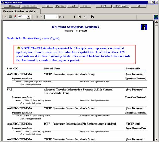 This is an example of the 'Standards Activities' report, from Turbo Architecture, showing the source and destination elements and associated architecture flows for each related standard, sorted by standard (another setting is to sort this report by architecture flow).  There is a disclaimer that the list of standards may represent a superset of options and possibly redundant capabilities.  In addition, the various standards listed are at different maturity levels so care should be taken in selecting the standards that best meet the needs of your region or project.