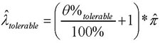 The expression lambda begin accent hat end accent begin subscript tolerable end subscript is equal to open parenthesis begin fraction begin numerator begin uppercase theta end uppercase percent sign begin subscript tolerable end subscript end numerator over begin denominator 100% end denominator end fraction plus operator 1 close parenthesis multiplication operator pi begin accent hat end accent.