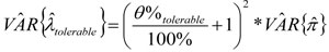 The expression VA begin accent hat end accent R open brace lambda begin accent hat end accent begin subscript tolerable end subscript close brace is equal to open parenthesis begin fraction begin numerator begin uppercase theta end uppercase percent sign begin subscript tolerable end subscript end numerator over begin denominator 100% end denominator end fraction plus operator 1 close parenthesis begin superscript 2 end superscript multiplication operator VA begin accent hat end accent R open brace pi begin accent hat end accent close brace.